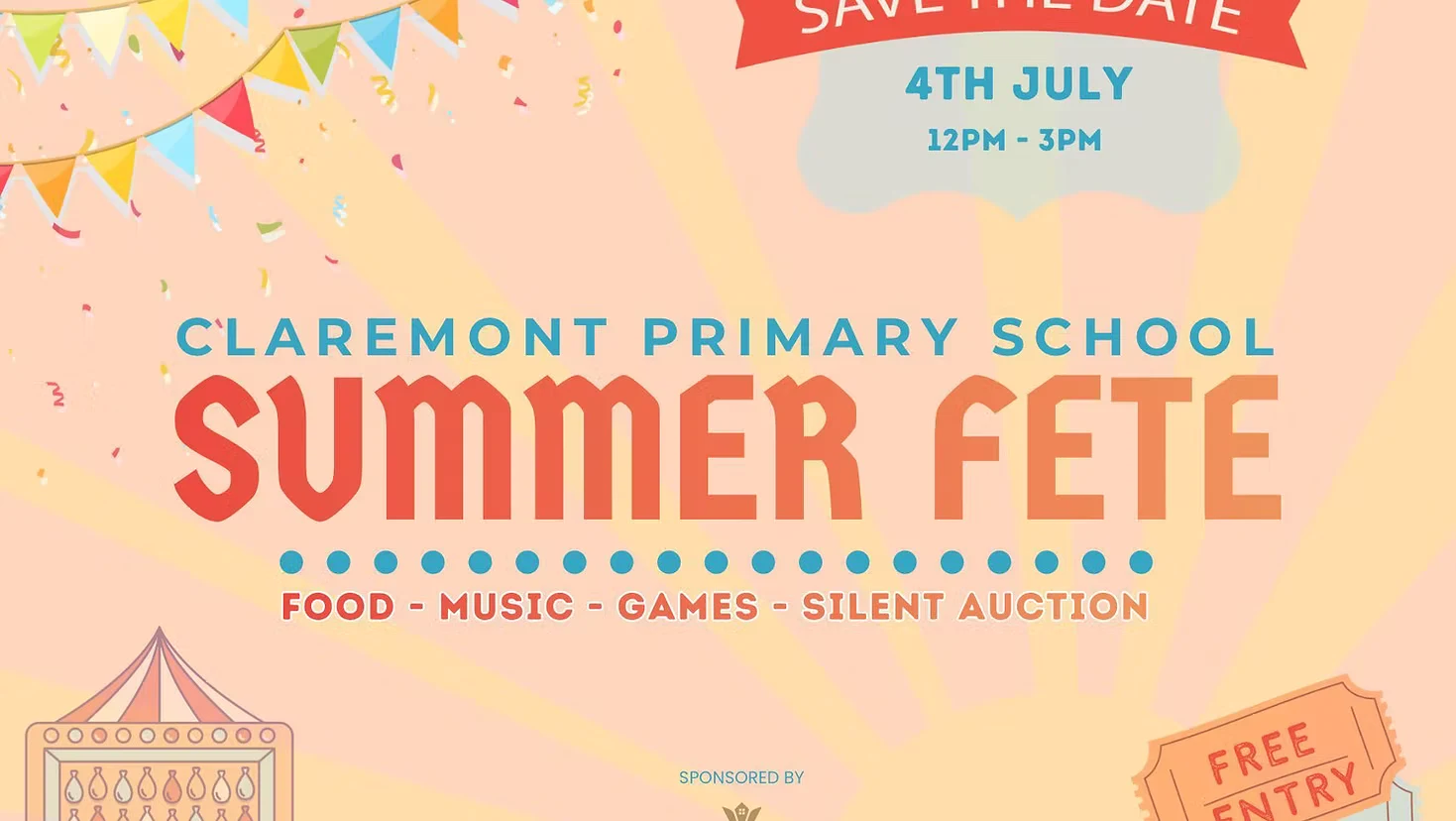 Official poster for the Claremont Primary School Summer Fete: Save the date, Saturday 4th July, 12pm to 3pm — food, music, games and a silent auction, free entry, sponsored by Kings Estates.